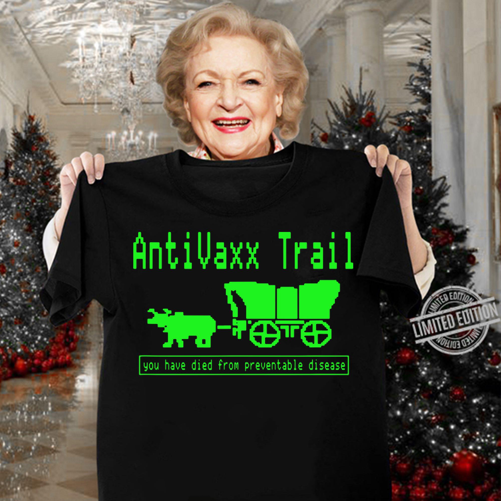 Awesome Antivax Trail You Died From Preventable Disease t-shirt woman shirt
