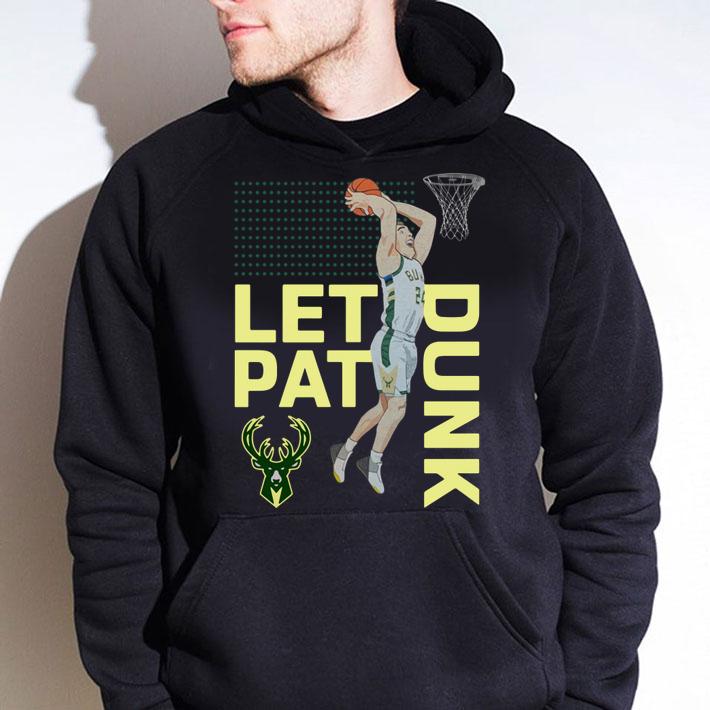 Pat Connaughton Let Pat Dunk t-shirt hoodie