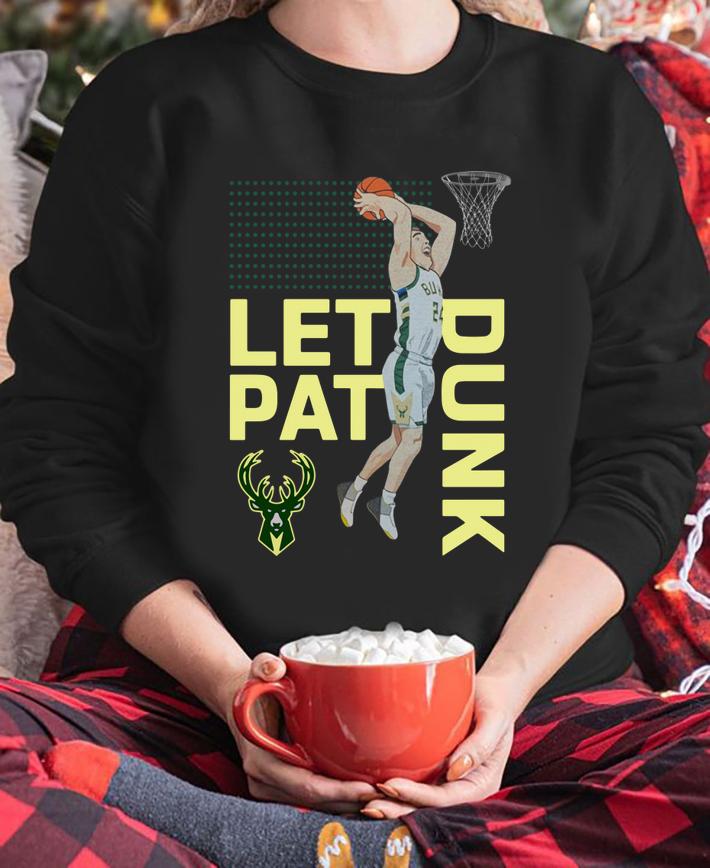 Pat Connaughton Let Pat Dunk t-shirt sweatshirt