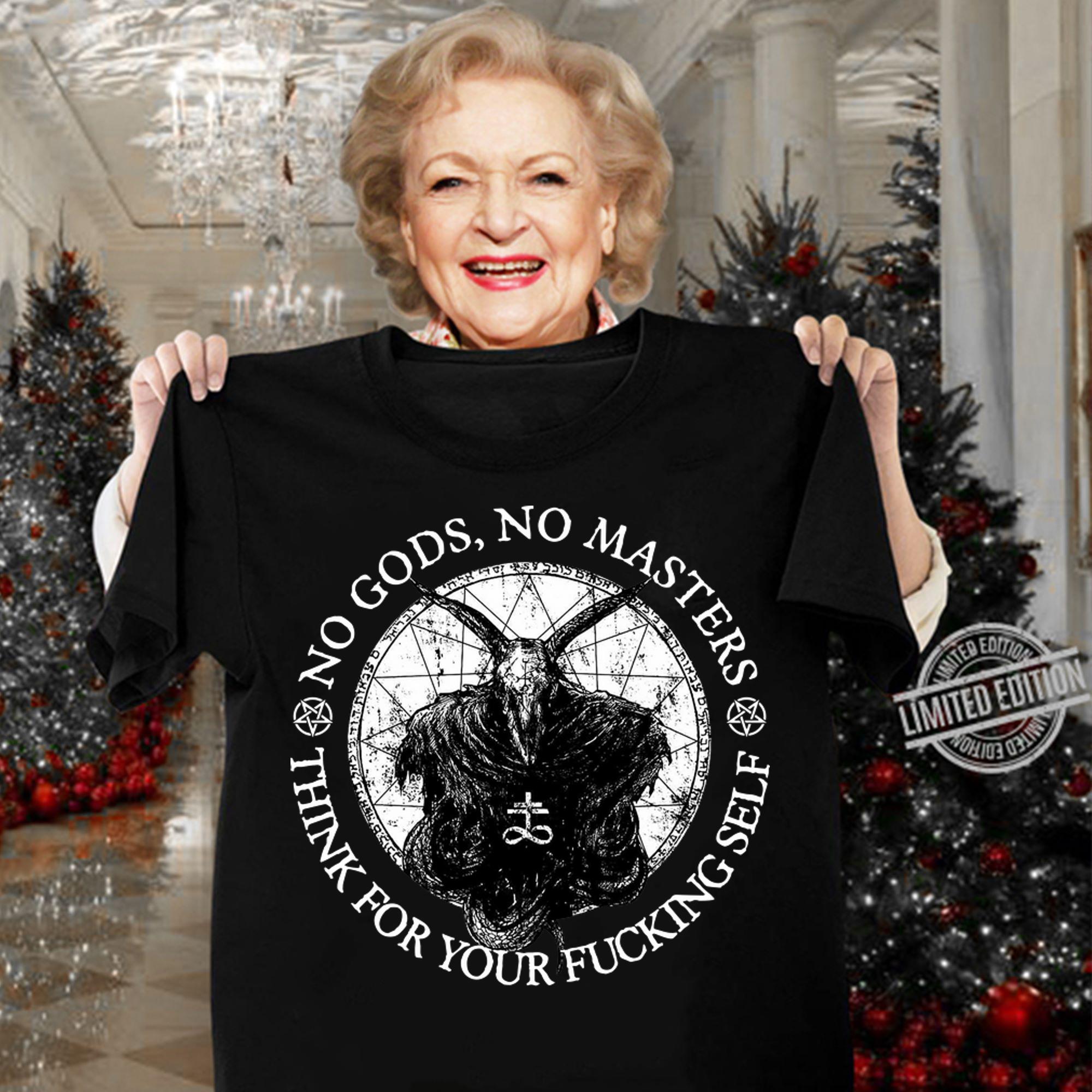 Awesome No gods no masters think for your fucking self t-shirt woman shirt