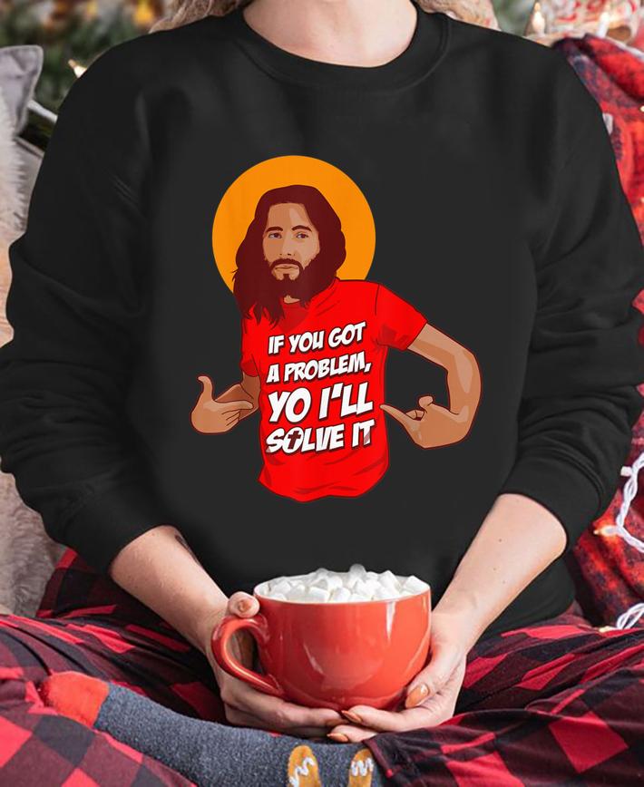 Great Funny Jesus Christian Meme Yo I'll Solve It Christmas sweater t-shirt sweatshirt