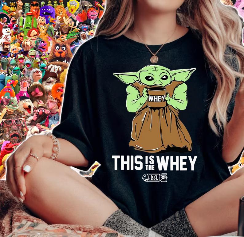 Baby Growda This Is The Whey t-shirt woman shirt