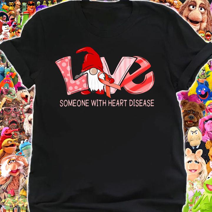 Love Gnomes Awareness Someone With Heart Disease t-shirt shirt