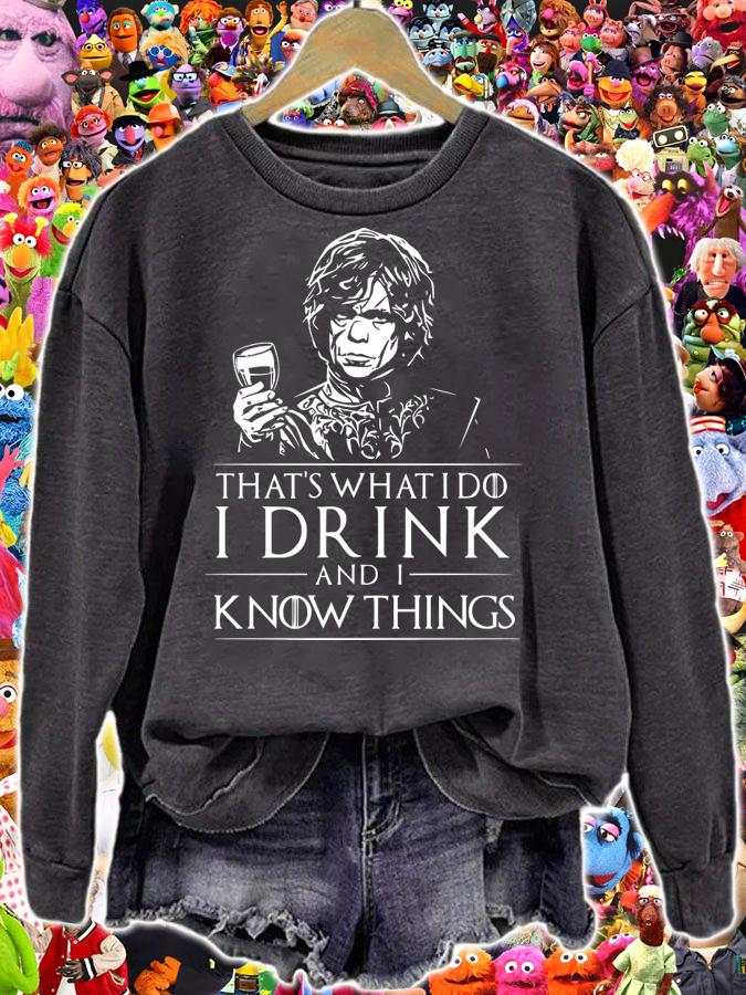Tyrion Lannister That’s What I Do I Drink And I Know Things t-shirt sweatshirt