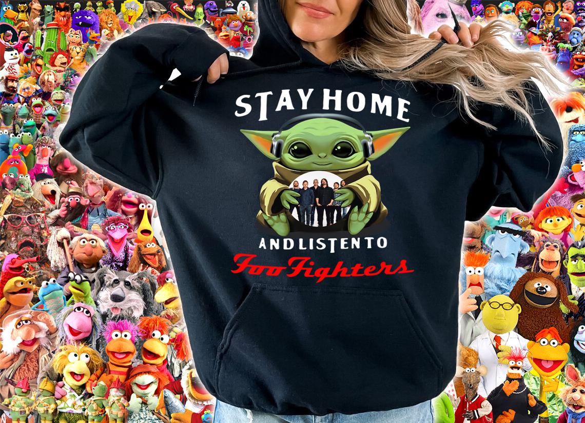 Baby Yoda stay home and listen to Foo Fighters t-shirt hoodie