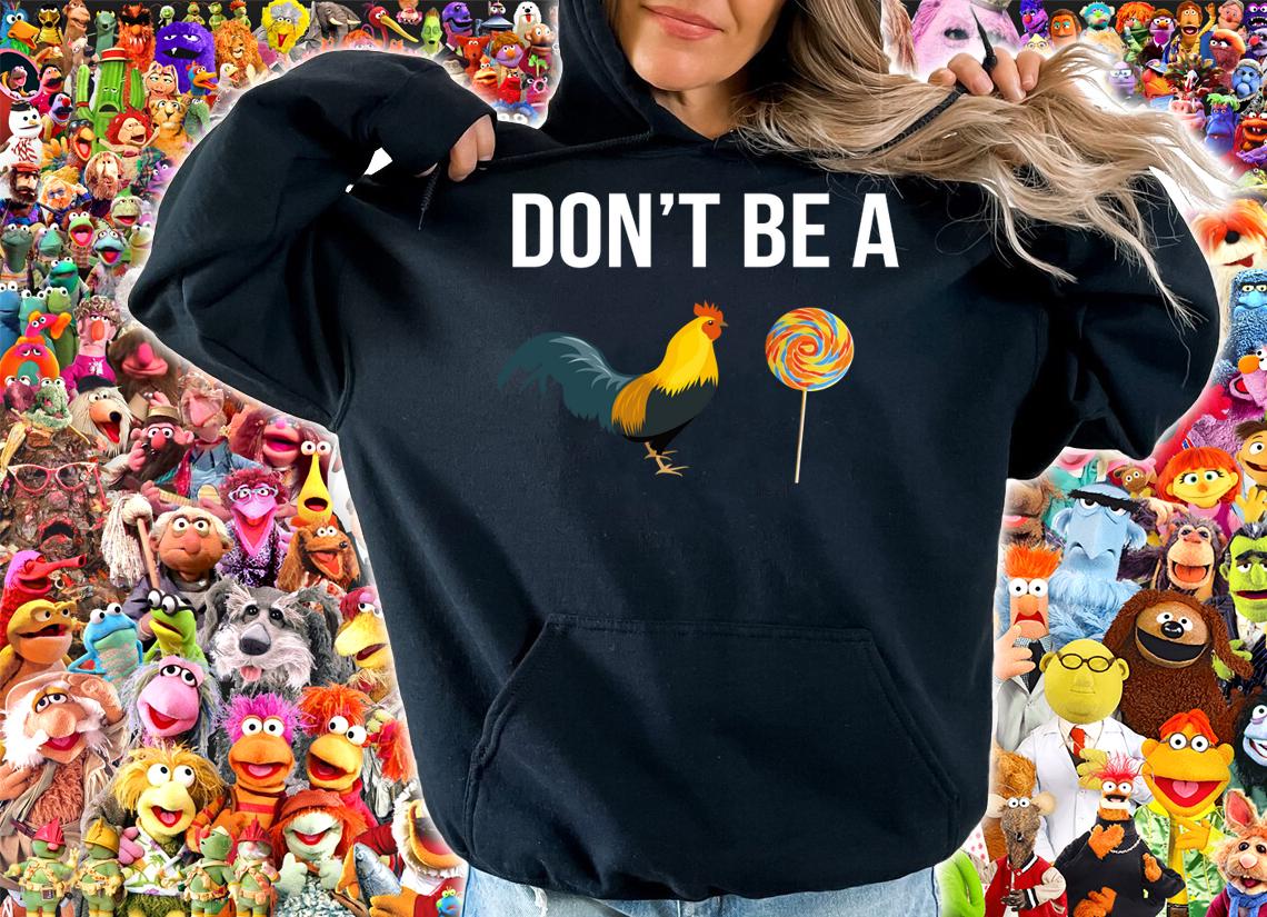 The Best Don't Be A Cock Sucker Sarcastic t-shirt hoodie