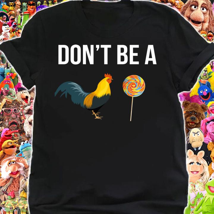 The Best Don't Be A Cock Sucker Sarcastic t-shirt shirt