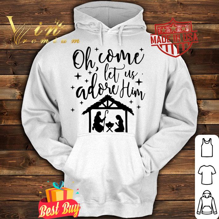 Come Let Us Adore Him Christmas Jesus Nativity t-shirt hoodie