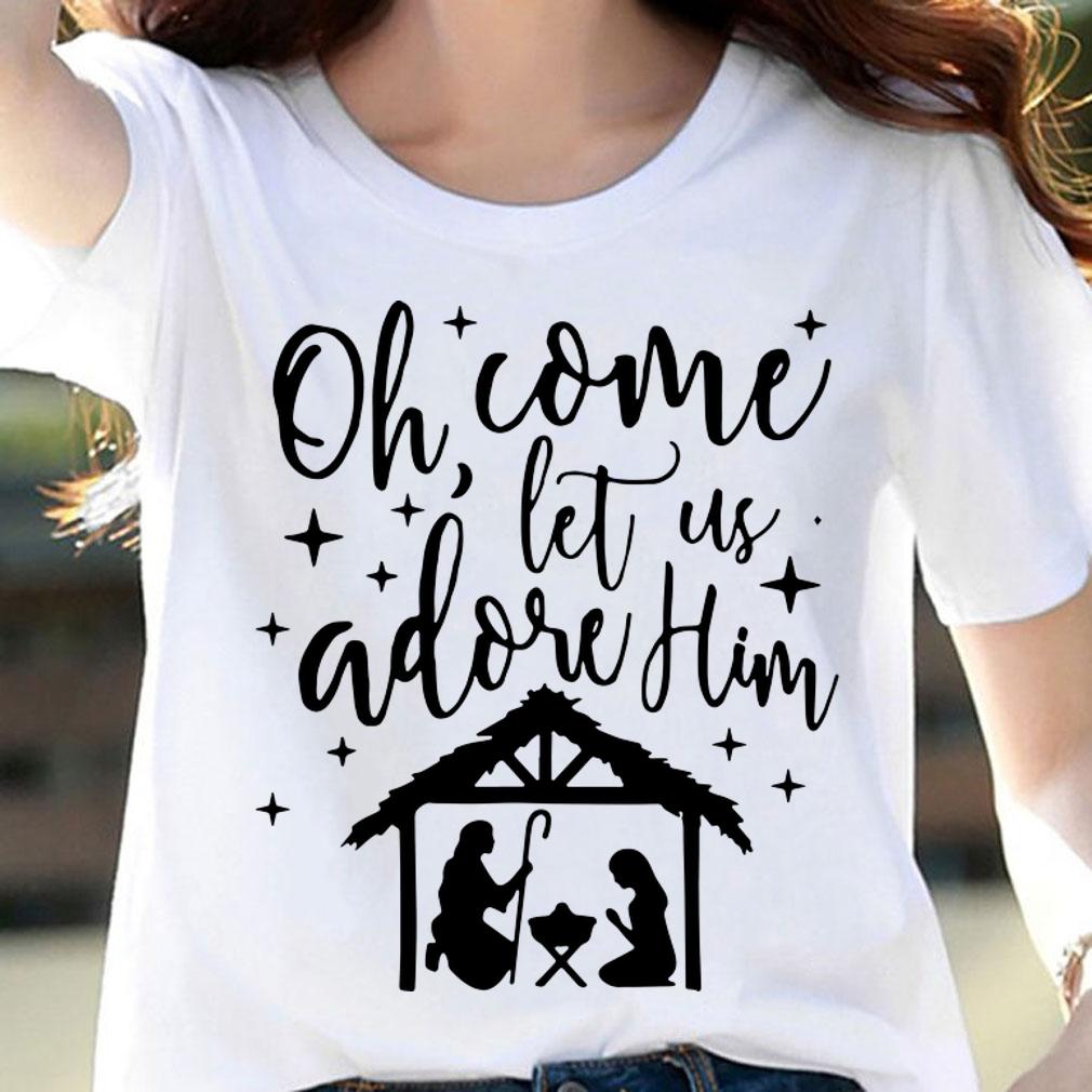 Come Let Us Adore Him Christmas Jesus Nativity t-shirt woman shirt