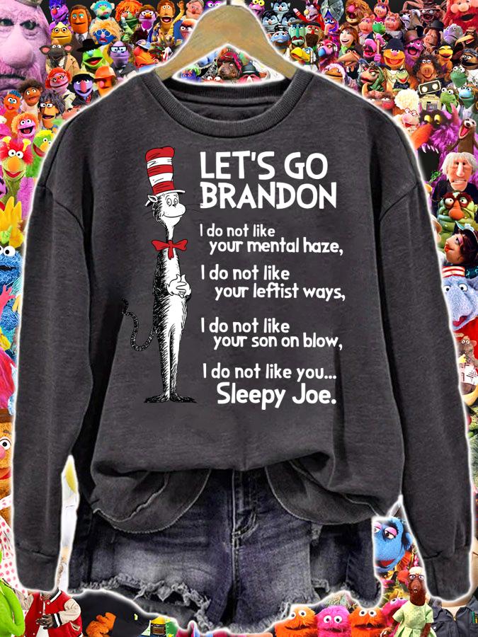 Dr. Seuss FJB Let's Go Brandon I Do Not Like You Sleepy Joe Biden t-shirt sweatshirt