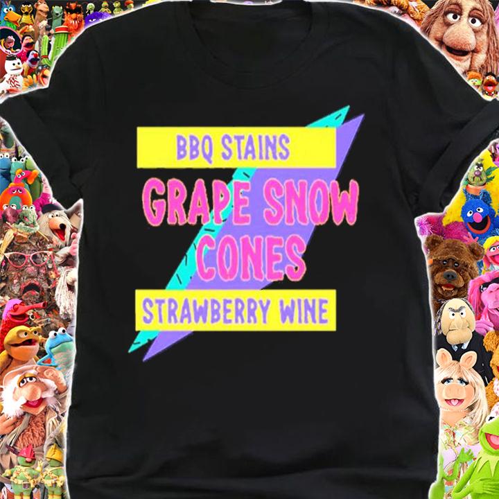 BBQ Stains Grape Snow Cones Strawberry Wine Shirt t-shirt shirt