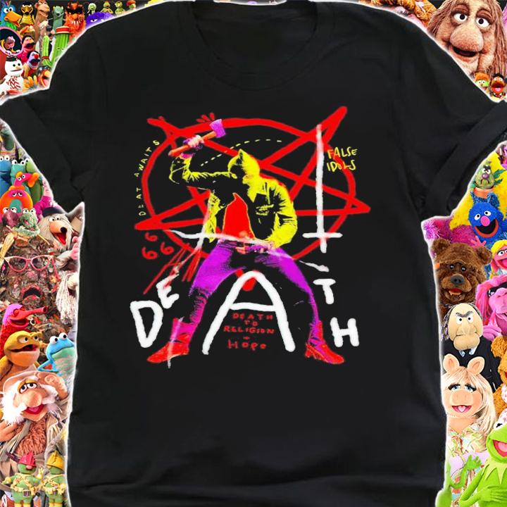 False idols death to religion hope shirt t-shirt shirt
