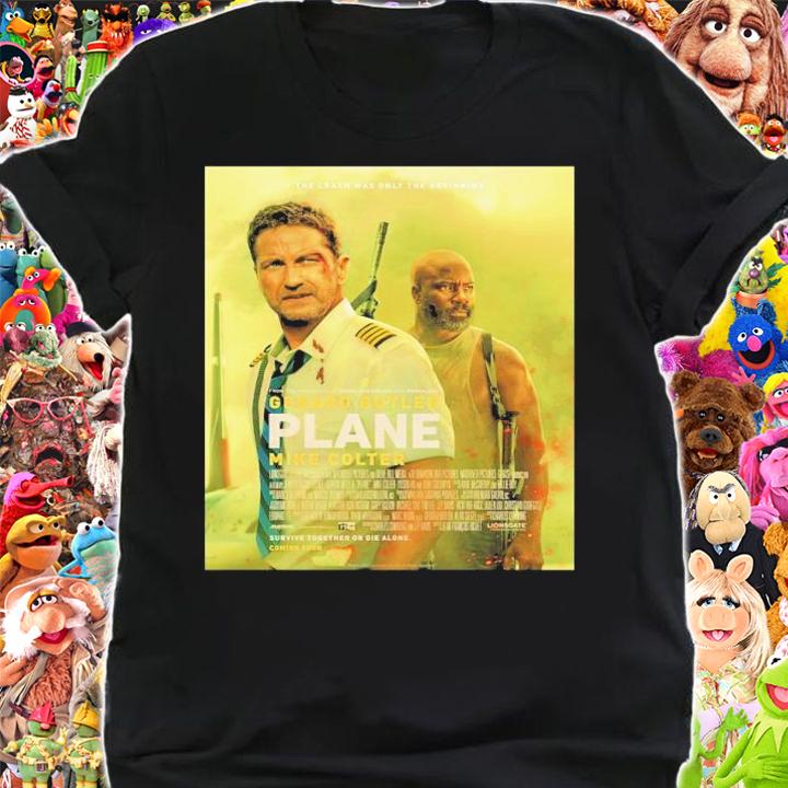 Gerard Butler Plane The Crash Was Only The Beginning Shirt t-shirt shirt