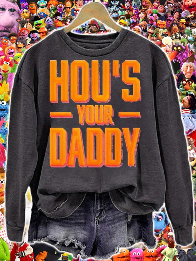 HOU's Your Daddy shirt t-shirt sweatshirt