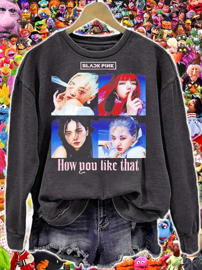 How You Like That Blackpink shirt t-shirt sweatshirt