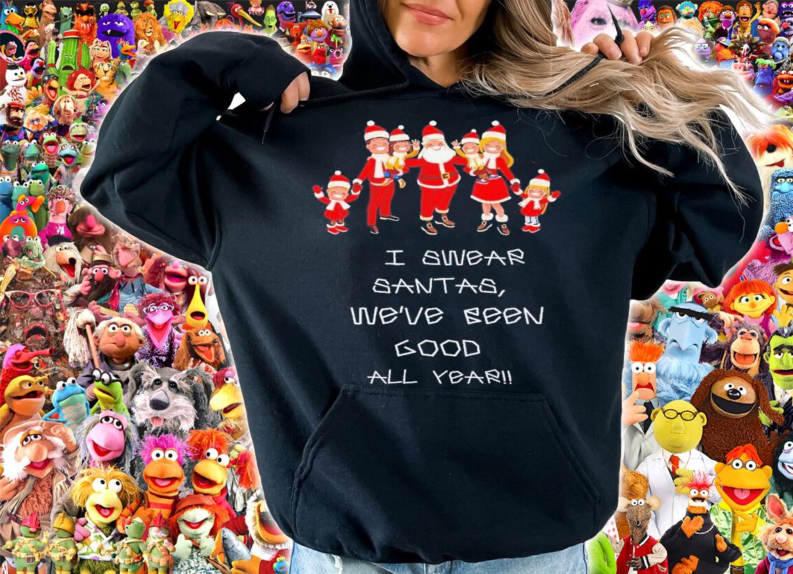 I swear Santas we've been good all year shirt t-shirt hoodie