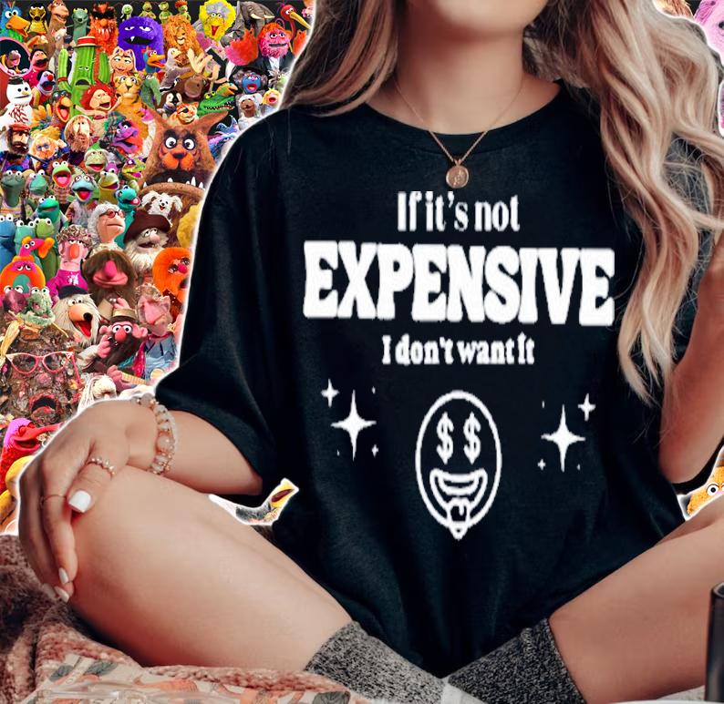 If It's Not Expensive I Don't Want It Tees Bella Okagbue T-Shirt t-shirt woman shirt