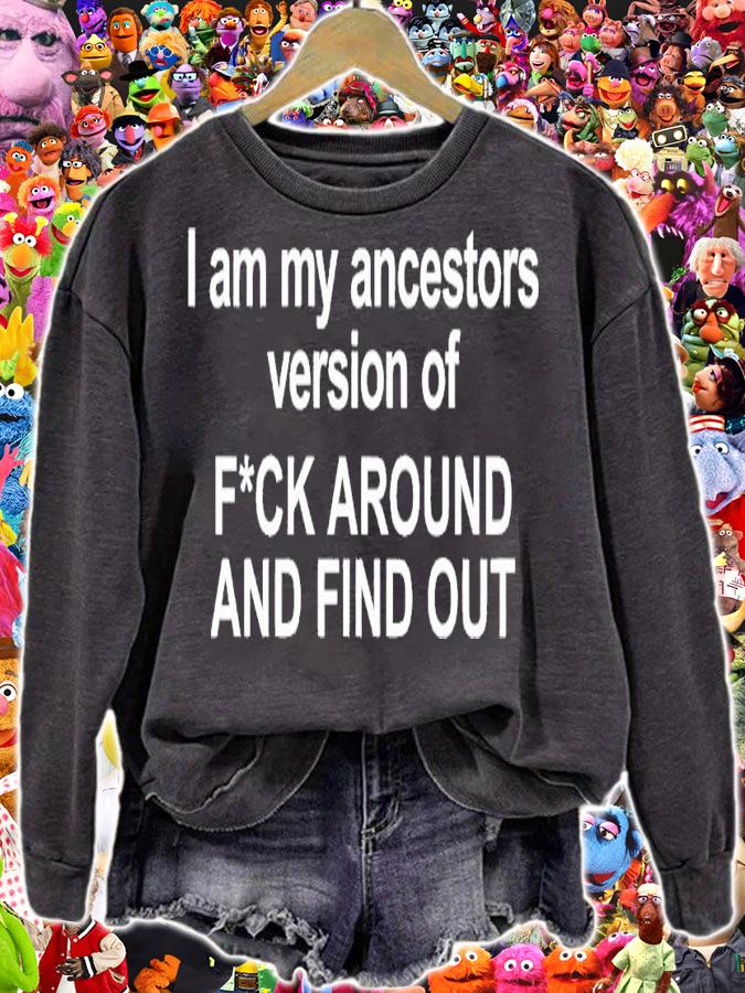 I am my ancestors version of f around and find out shirt t-shirt sweatshirt