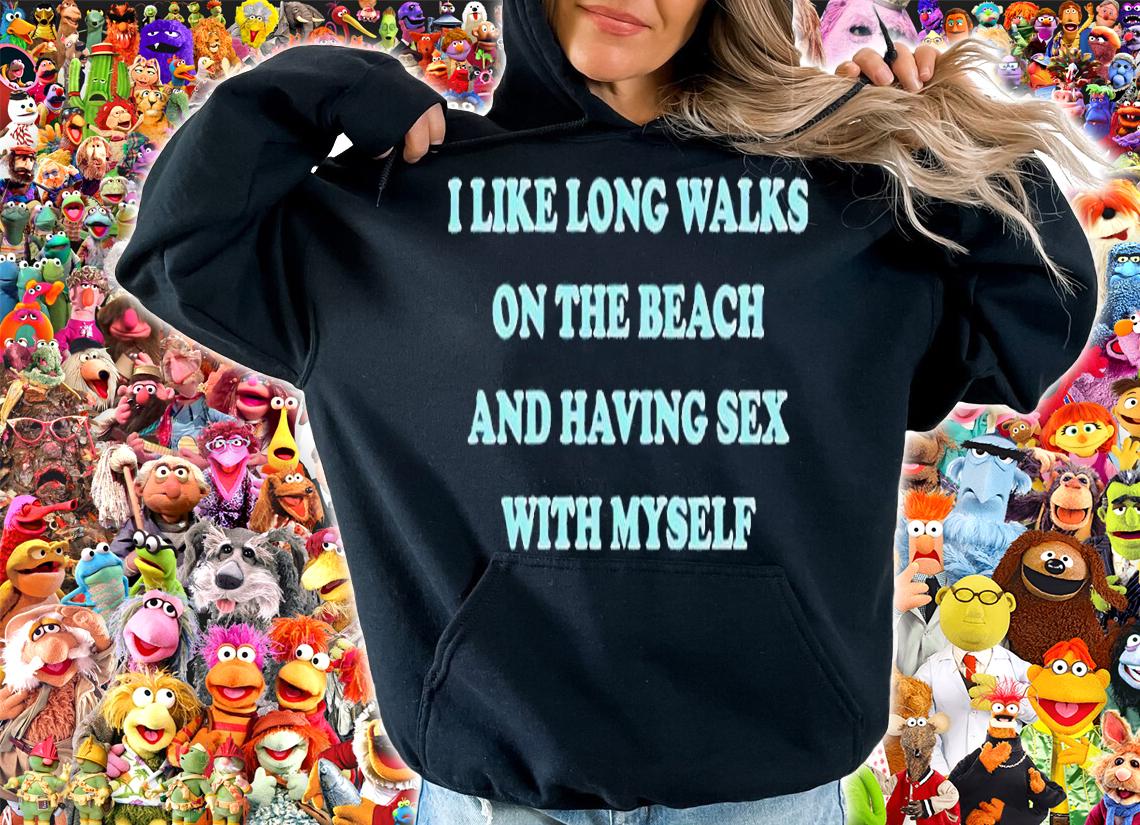I Like Long Walks On The Beach And Having Sex With Myself shirt t-shirt hoodie