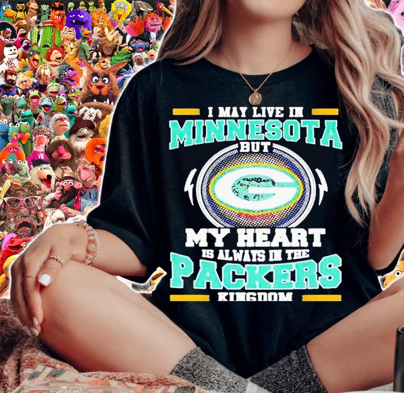 I may live in Minnesota but my heart is always in the Green Bay Packer kingdom shirt t-shirt woman shirt