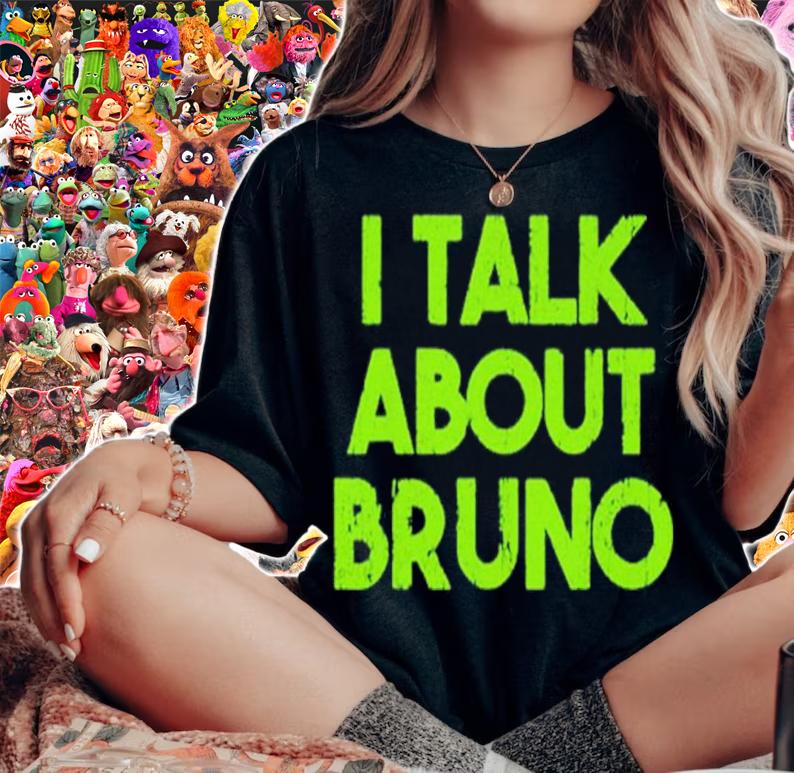 I talk about Bruno shirt t-shirt woman shirt