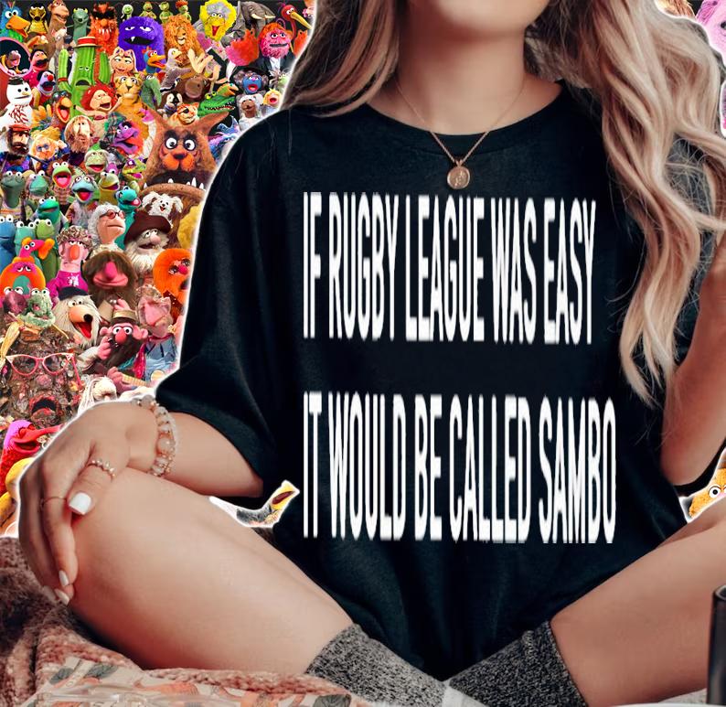 If Rugby League Was Easy It Would Be Called Sambo Shirt t-shirt woman shirt