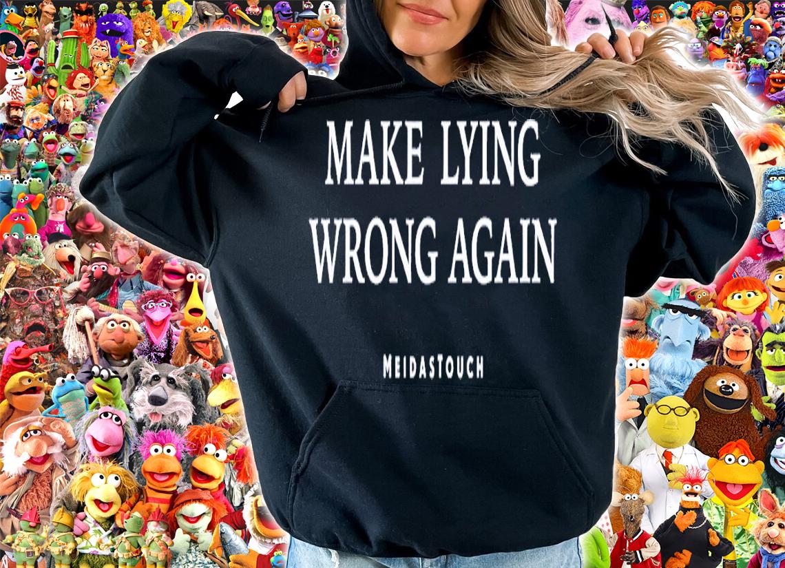 Make lying wrong again shirt t-shirt hoodie