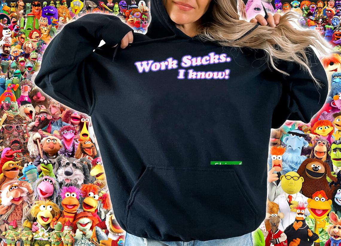Nice kai Spittin Chiclets Work Sucks I Know Shirt t-shirt hoodie