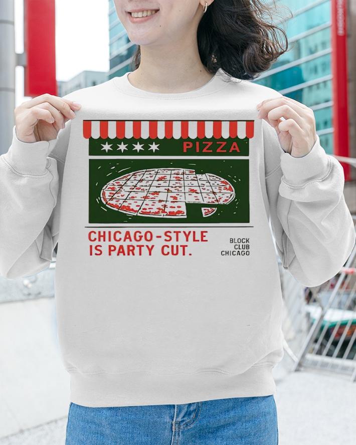 Chicago-Style Is Party Cut shirt t-shirt sweatshirt