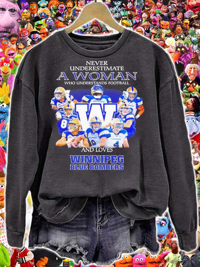 Never underestimate a woman who understands football and loves Winnipeg Blue Bombers shirt t-shirt sweatshirt