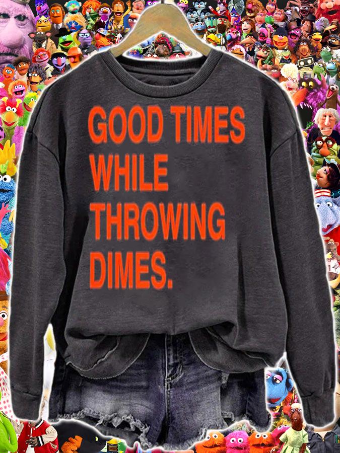 Good Times While Throwing Dimes T-Shirt t-shirt