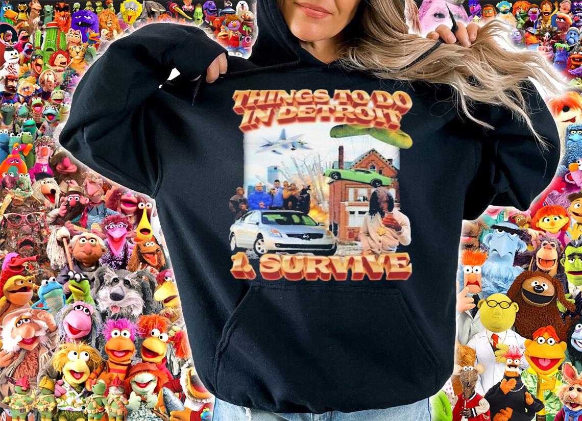 Things To Do In Detroit 1 Survive T-Shirt t-shirt hoodie