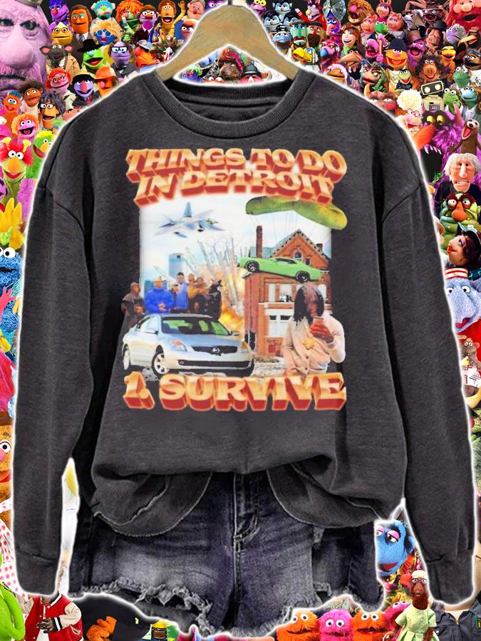 Things To Do In Detroit 1 Survive T-Shirt t-shirt sweatshirt