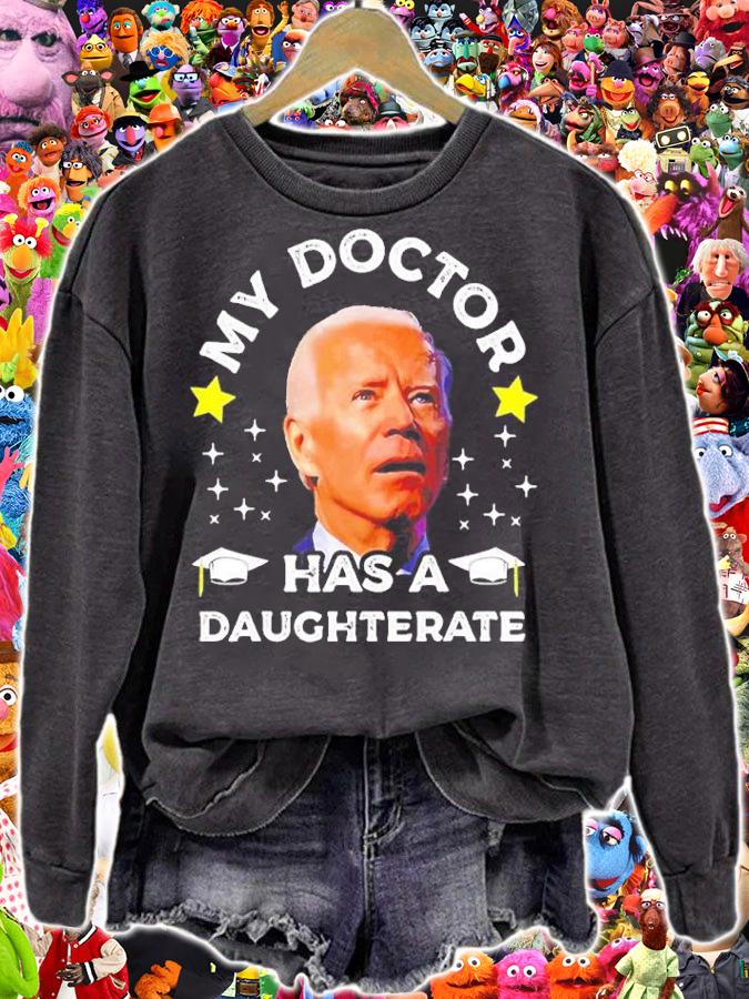 My Daughter Has A Doctorate Funny Biden Daughterate Doctor shirt t-shirt