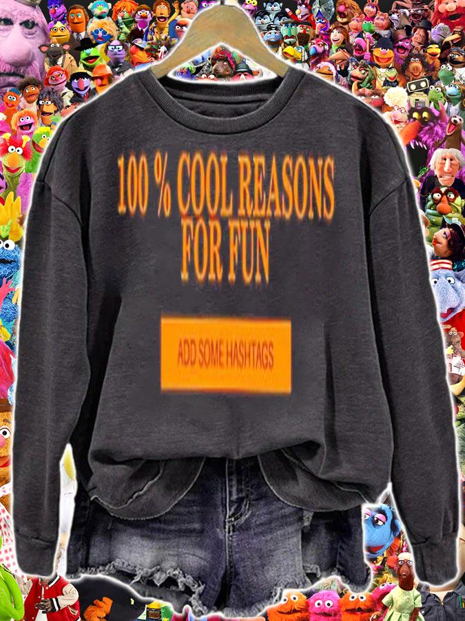 100 Percent Cool Reasons For Fun Add Some Hashtags Shirt t-shirt sweatshirt