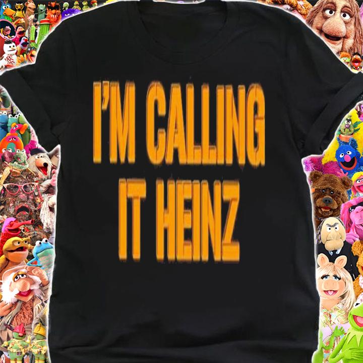Clem I'm Calling It Heinz Shirt t-shirt