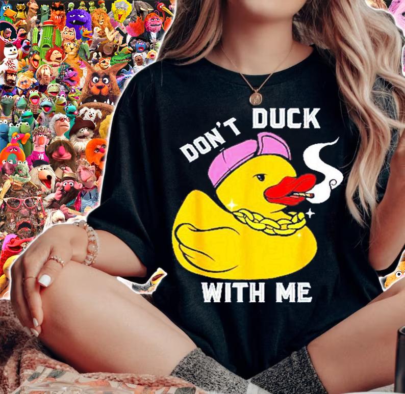 Rubber Duck Dont Duck With Me Funny Rubber Duck Lover shirt t-shirt