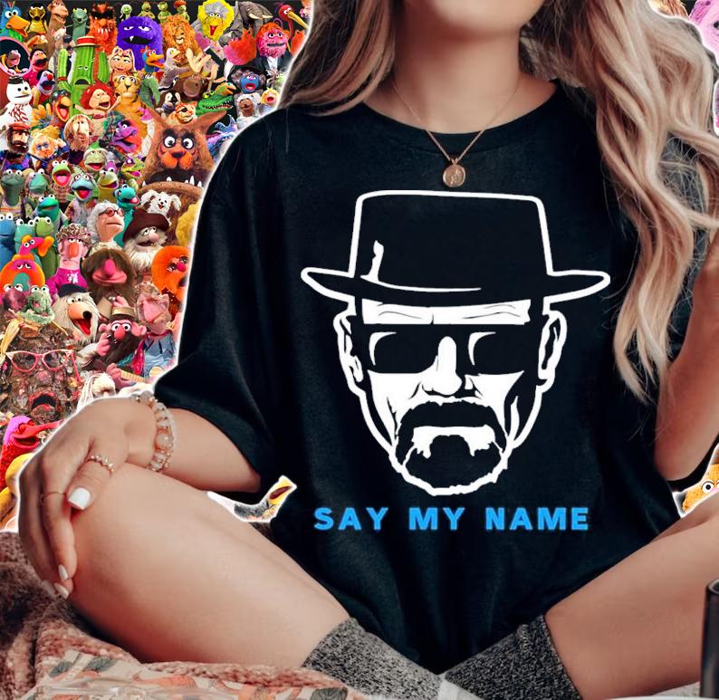 Say My Name Mr White Heisenberg Shirt t-shirt