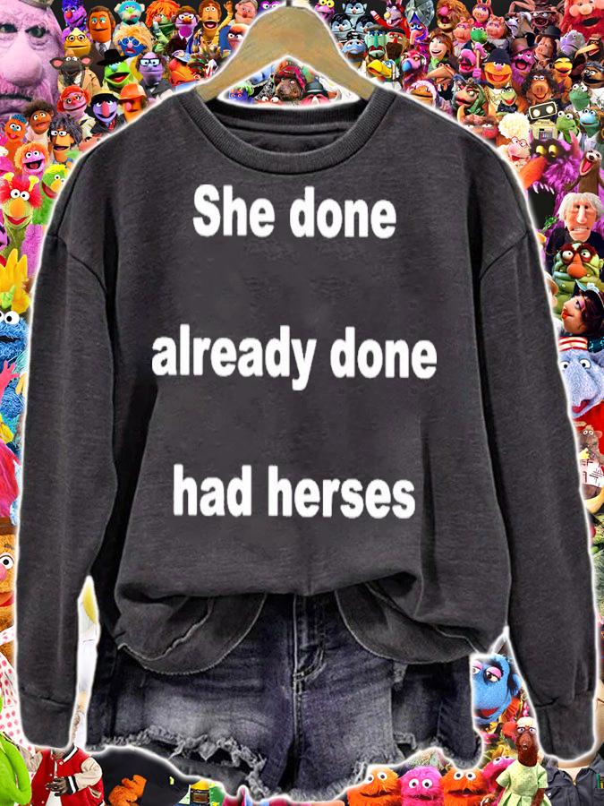 She Done Already Done Had Herses Shirt t-shirt