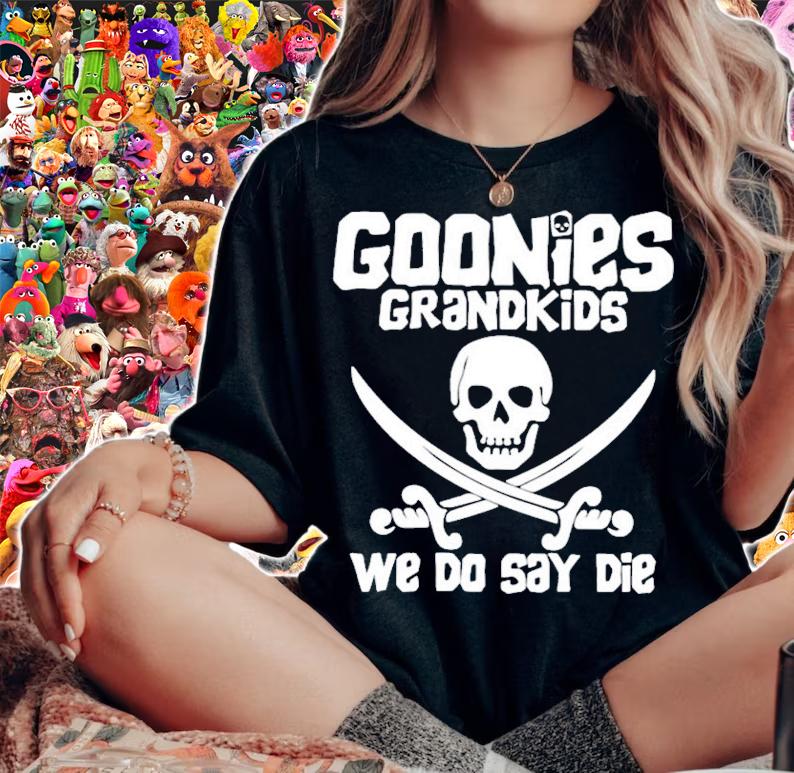 Goonies Grandkids We Do Say Die T-Shirt t-shirt woman shirt