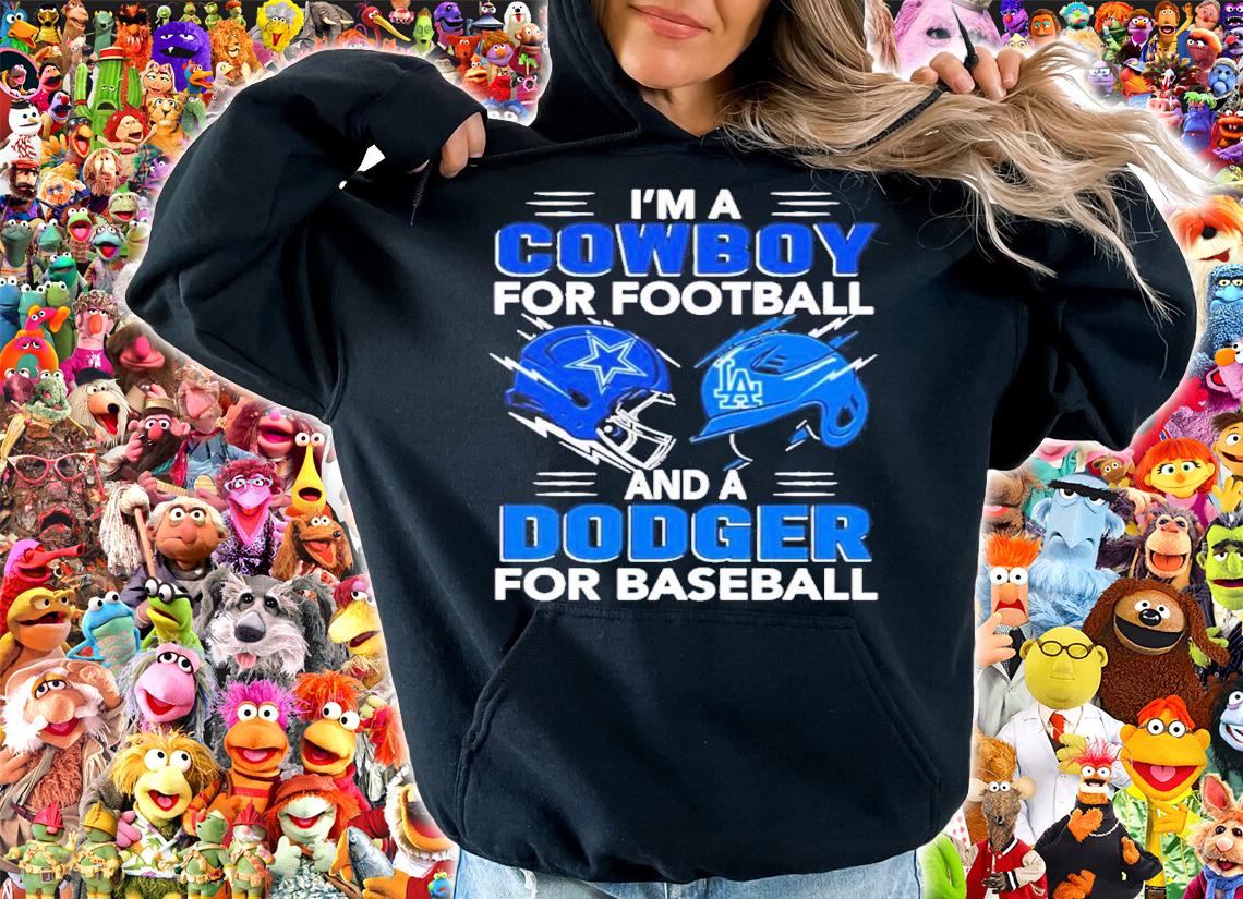 I'm A Cowboys For Football And A Dodgers For Baseball 2022 Shirt t-shirt hoodie