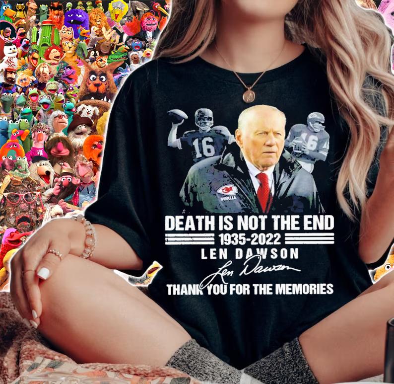 Len Dawson Death Is Not The End 1935-2022 Signature Thank you For Your Memories Shirt t-shirt