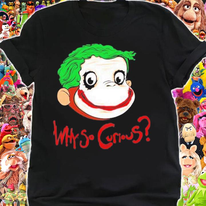 Monkey George Why So Curious T-Shirt t-shirt