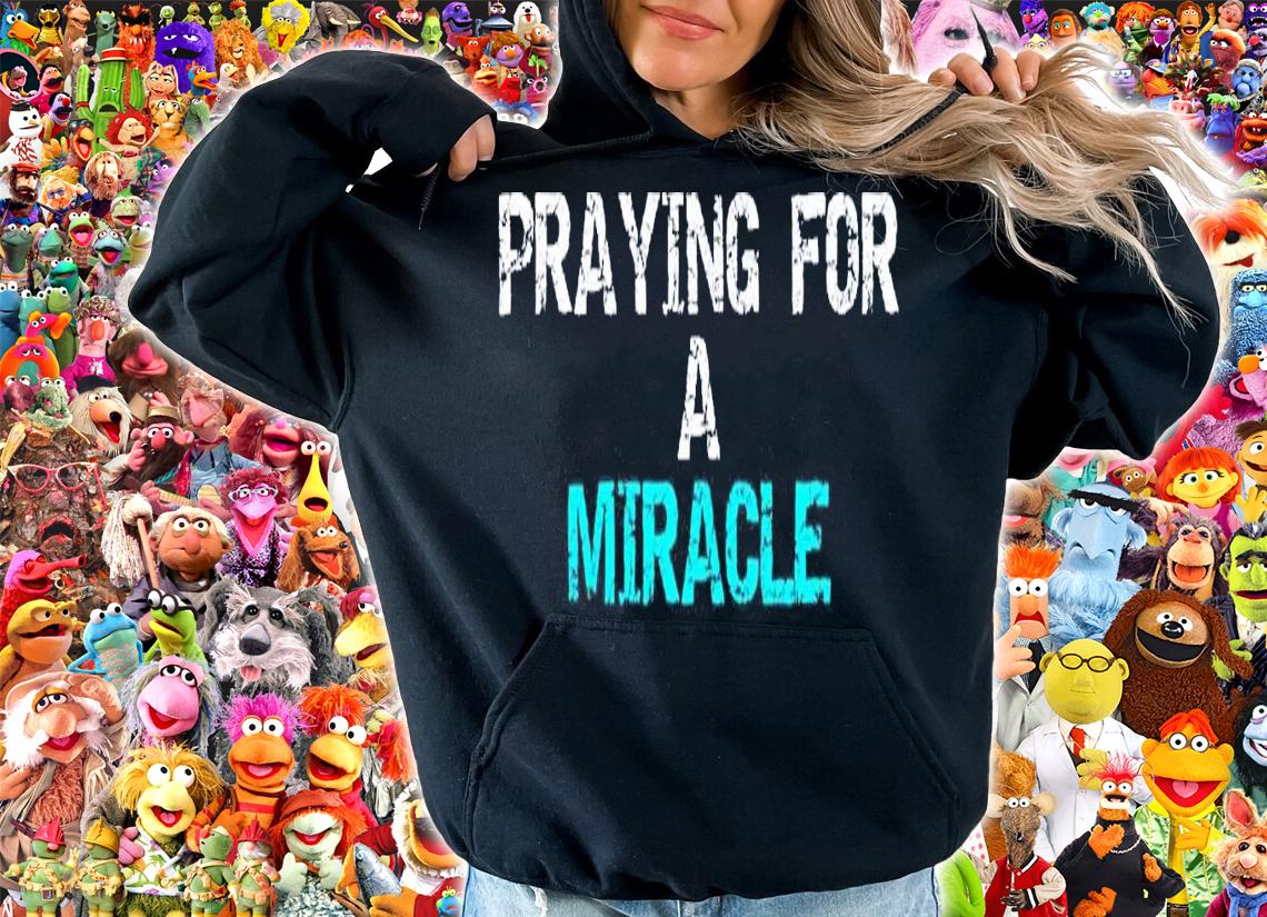 Praying For A Miracle T-Shirt t-shirt