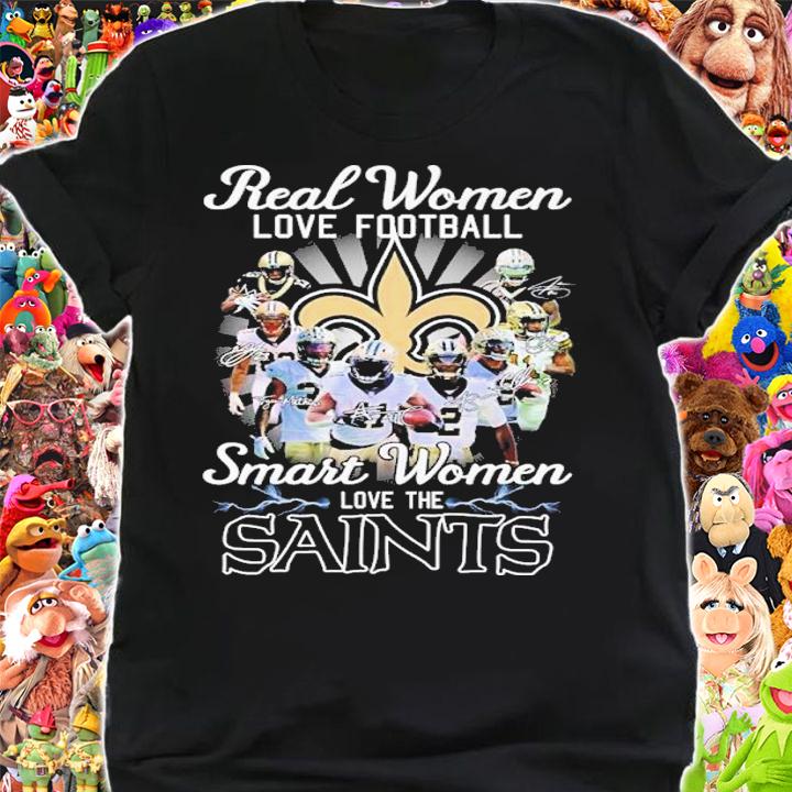 Real Women Love Baseball Smart Women Love Saints Signatures Shirt t-shirt