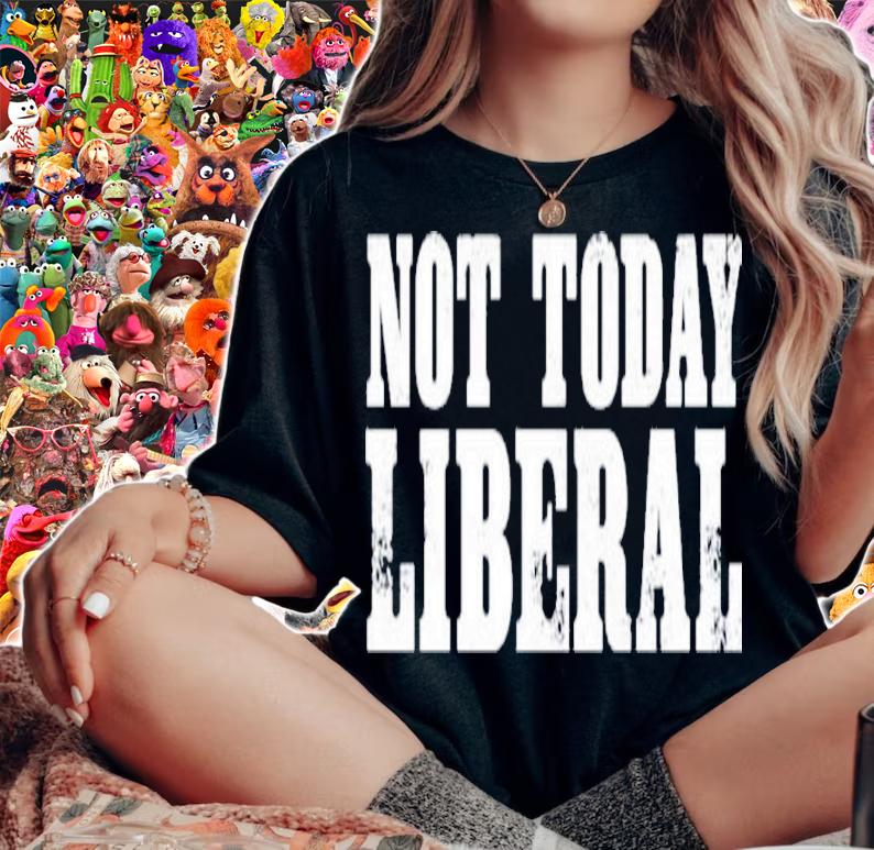 Not Today Liberal Agave Blame Shirt t-shirt