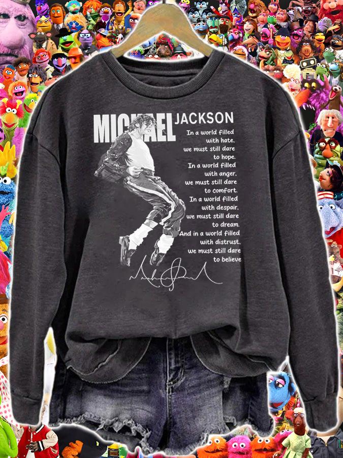 Michel Jackson Signature Quote In A World Filled With Anger We Must Still Dare To Comfort t-shirt sweatshirt