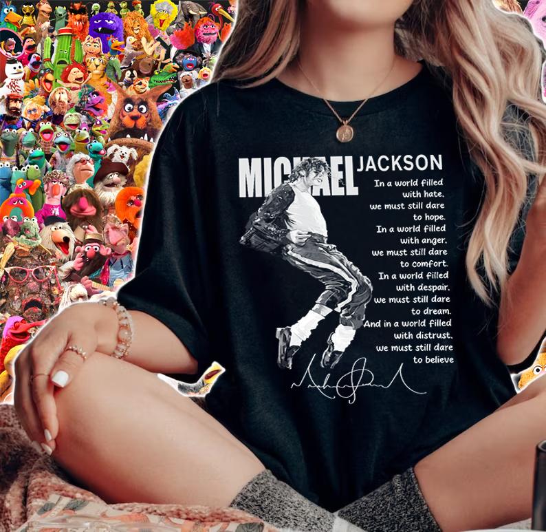 Michel Jackson Signature Quote In A World Filled With Anger We Must Still Dare To Comfort t-shirt woman shirt