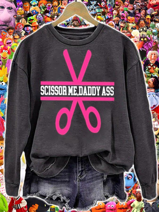 Scissor Me Daddy Ass Shirt t-shirt