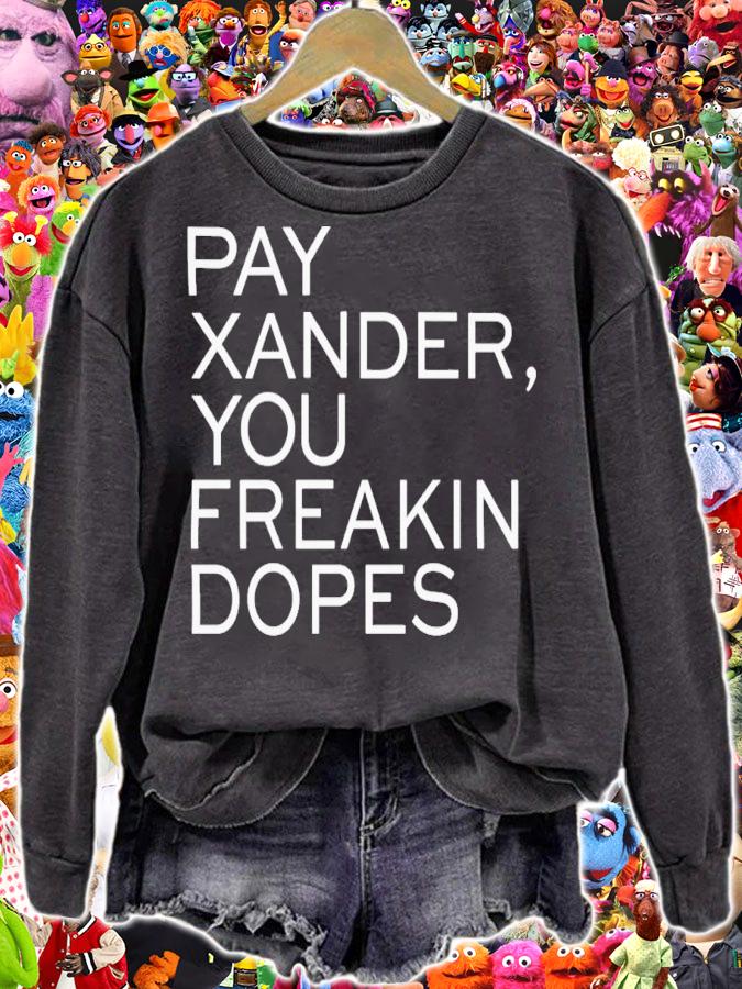 Sox Addicts Pay Xander You Freakin Dopes T-Shirt t-shirt sweatshirt